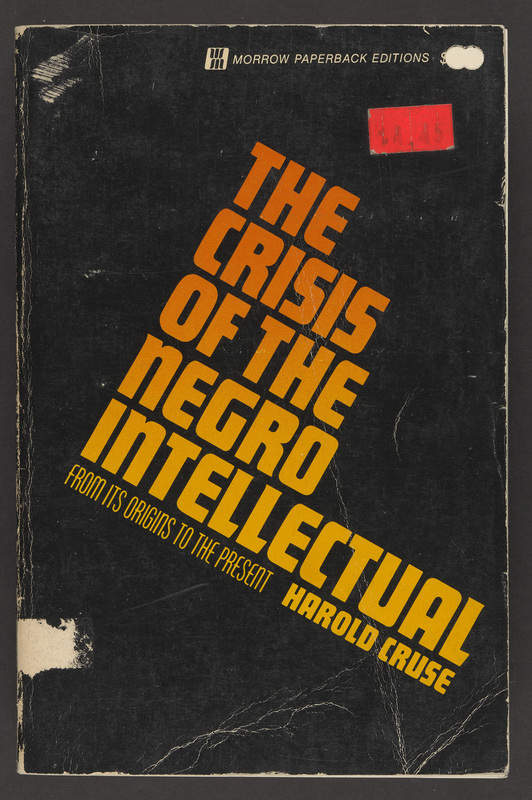 item thumbnail for Book: "The Crisis of the Negro Intellectual from Its Origins to the Present"