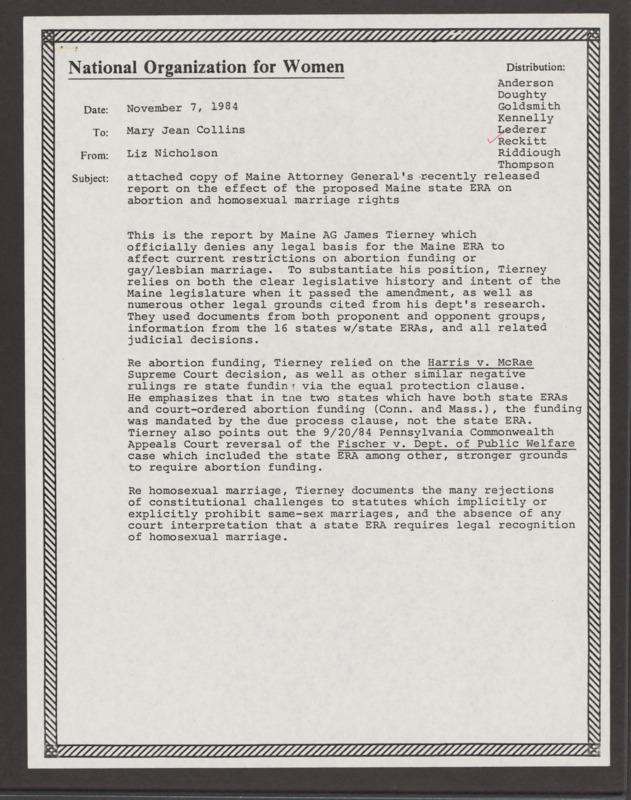 Apparently Maine was concerned that passing ERA would allow for state funded abortions and allow for gay/lesbian marriage, but the opinion of the Maine Attorney General was that ERA would not support these rights. Reckitt, now Executive Vice President of NOW, received a copy, but it also shows her ongoing interest in Maine pasing ERA.