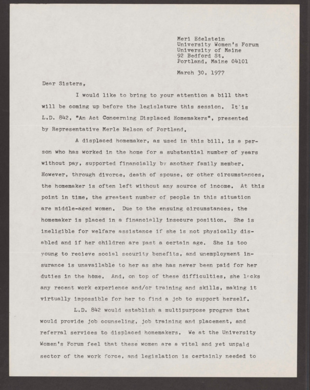 This letter, which Reckitt filed under "Ageism and Women and Wage Discrimination," urges people to support LD842, which would establish state programs to help displaced homemakers, that is women left without financial support due to divorce or death of a spouse. There is a great deal in Reckitt's papers about displaced homemakers and the wage discrimination women faced.